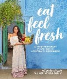 Deepak Chopra, Sahara Rose Ketabi - Eat Feel Fresh