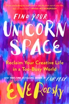 Eve Rodsky - Find Your Unicorn Space