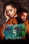Untamed - Never Again, No More 5