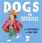 Peter Bently, Bently Peter, PETER BENTLY, John Bond - Dogs in Disguise