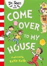 Dr Seuss, Dr Seuss, Dr. Seuss, Dr. Seuss - Come Over to my House