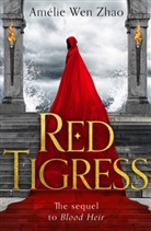 AMELIE WEN ZHAO, Amelie Wen Zhao, Amélie Wen Zhao - Red Tigress
