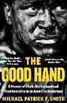 Michael Patrick F Smith, Michael Patrick F. Smith, MICHAEL PATRICK F S - The Good Hand
