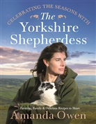 Amanda Owen - Celebrating the Seasons With the Yorkshire Shepherdess
