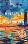 Kristina Gorcheva-Newberry - What Isn''t Remembered