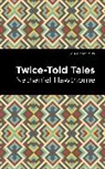 Nathaniel Hawthorne - Twice Told Tales