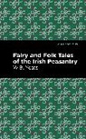 William Butler Yeats, Yeats William Butler - Fairy and Folk Tales of the Irish Peasantry