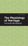 Honoré de Balzac, Honore de Balzac, Honoré de Balzac - The Physiology of Marriage