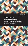 Anton Chekhov, Chekhov Anton - The Lady with the Dog and Other Stories