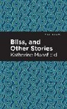 Katherine Mansfield, Mansfield Katherine - Bliss, and Other Stories