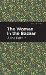 Alice Perrin, Perrin Alice - The Woman in the Bazaar