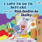 Shelley Admont, Kidkiddos Books - I Love to Go to Daycare (English Czech Bilingual Book for Kids)