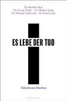 Karl Cernic, Thomas Frühwald, Herber Janig, Herbert Janig, Herbert (Dr. Janig, Herbert (Dr.) Janig... - Es lebe der Tod