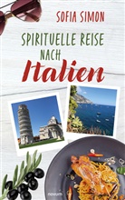 Sofia Simon, Sofia Simon - Spirituelle Reise nach Italien