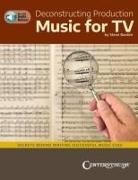 Steve Barden - Deconstructing Production Music for Tv: Secrets Behind Writing Successful Music Cues by Steve Barden