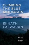 Eknath Easwaran - Climbing the Blue Mountain