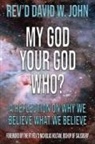 David W. John - My God, Your God, Who?