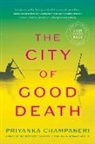 Priyanka Champaneri - The City of Good Death