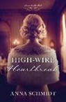 Anna Schmidt - High-wire Heartbreak