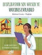 Ohemaa Boahemaa, Joyeeta Neogi - Vaccines Explained (Haitian Creole-English)