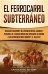 Captivating History - El ferrocarril subterráneo