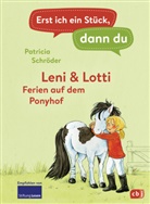 Patricia Schröder, Silke Voigt - Erst ich ein Stück, dann du - Leni & Lotti - Ferien auf dem Ponyhof