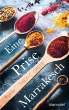 Thea C Grefe, Thea C. Grefe - Eine Prise Marrakesch