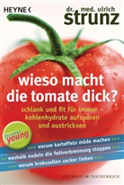 Ulrich Strunz, Ulrich (Dr. med.) Strunz - Wieso macht die Tomate dick?