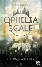 Lena Kiefer - Ophelia Scale - Der Himmel wird beben