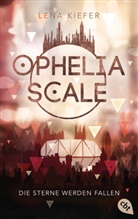 Lena Kiefer - Ophelia Scale - Die Sterne werden fallen