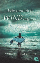 Lynda Mullaly Hunt - Wie man den Wind aufhält