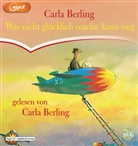Carla Berling, Carla Berling - Was nicht glücklich macht, kann weg, 2 Audio-CD, 2 MP3 (Hörbuch)