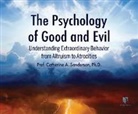 Catherine A. Sanderson, Catherine A. Sanderson - The Psychology of Good and Evil: Understanding Extraordinary Behavior from Altruism to Atrocities (Audio book)