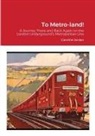 Caroline Jordan - To Metro-land!