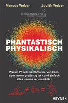 Judith Weber, Marcu Weber, Marcus Weber - Phantastisch physikalisch