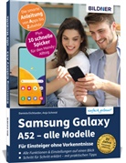 Daniela Eichlseder, Anj Schmid, Anja Schmid - Samsung Galaxy A52 - alle Modelle - Für Einsteiger ohne Vorkenntnisse