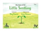 Meg Bowen, Joan Benson - The Story of the Little Seedling
