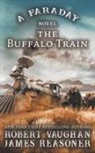 James Reasoner, Robert Vaughan - The Buffalo Train: A Faraday Novel