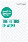 Joseph B. Fuller, Ranjay Gulati, Gulati Ranjay, Harvard Business Review, Brian Kropp, Harvard Business Review... - The Future of Work: The Insights You Need from Harvard Business Review