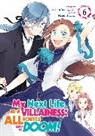 Nami Hidaka, Satoru Yamaguchi, Nami Hidaka - My Next Life as a Villainess: All Routes Lead to Doom! (Manga) Vol. 6