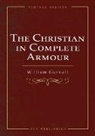 William Gurnall, John Campbell - The Christian In Complete Armour
