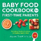 Alexandra Turnbull - Baby Food Cookbook for First-Time Parents
