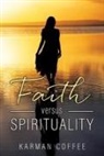 Karman Coffee - Faith versus Spirituality