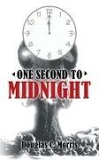 Douglas C. Morris - One Second to Midnight
