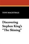 Tony Magistrale - Discovering Stephen King's the Shining