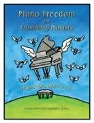 Linda Schoenfeld Spangler - Piano Freedom for Frustrated Pianists