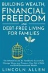 Lincoln Allen - Building Wealth, Financial Freedom and Debt-Free Living for Families