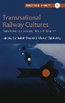 Benjamin Spalding Fraser, Benjamin Fraser, Fraser Benjamin, Steven D. Spalding - Transnational Railway Cultures