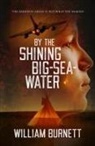 William Burnett - By the Shining Big-Sea-Water