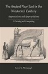 Kevin M McGeough, Kevin M. McGeough - The Ancient Near East in the Nineteenth Century